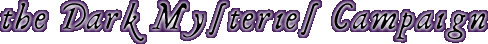 the Dark Mysteries Campaign