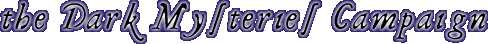 the Dark Mysteries Campaign